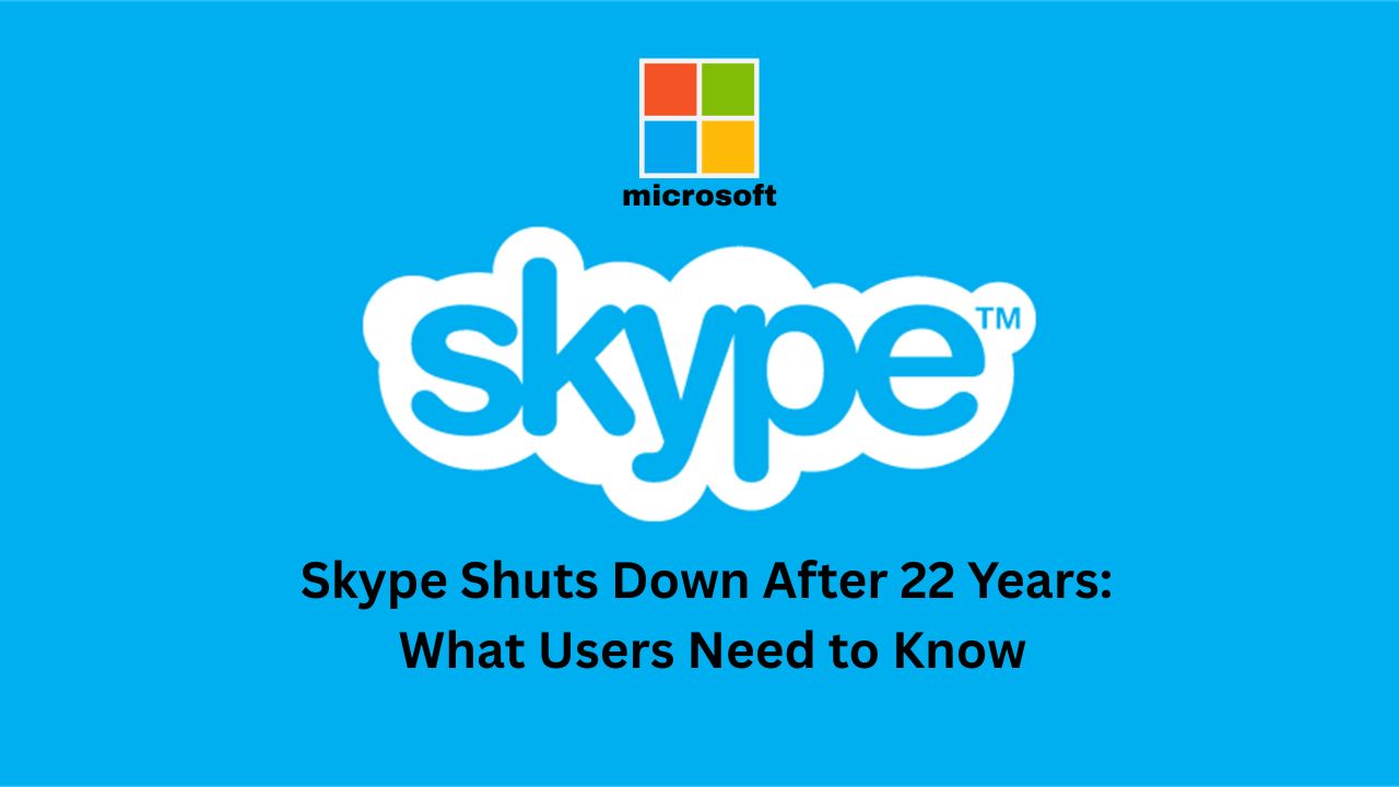 Skype Signs Off: Microsoft Officially Shuts Down Iconic Video Calling App After 22 Years skype